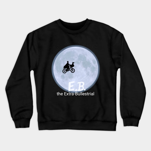 E.B. Extra Bullestrial Crewneck Sweatshirt by guest8bemdeanipfeerjd4sns